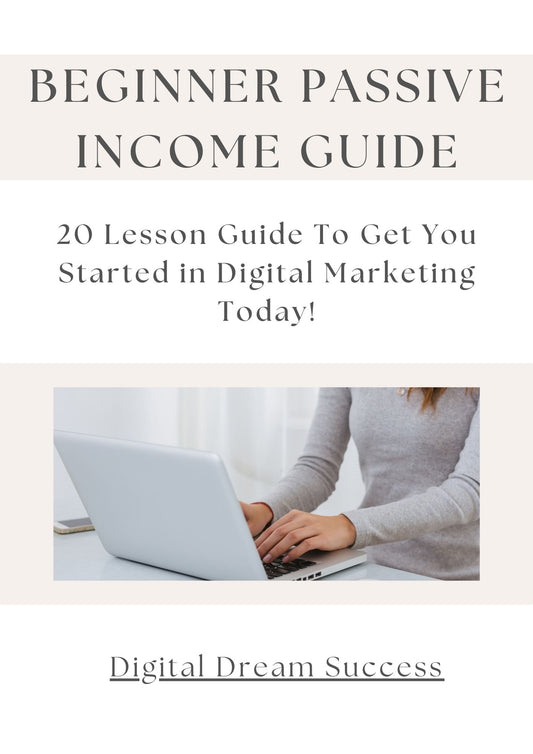 Beginner Passive Income Guide- 20 Lesson Guide To Get Started in Digital Marketing-PLR included